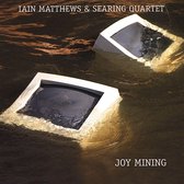 Iain Matthews & Searing Quartet - Joy Mining (CD)
