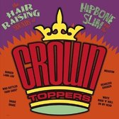 Hipbone Slim & The Crown-Toppers - The Hair Raising Sounds Of.. (CD)