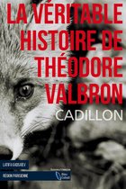 La Véritable Histoire de Théodore Valbron