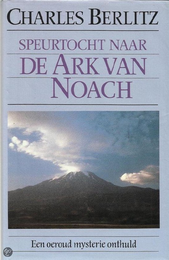 Speurtocht naar de Ark van Noach: Een oeroud mysterie onthul ... - cover