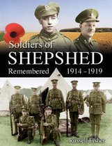 Soldiers of Shepshed Remembered 1914-1919