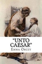 Unto Caesar