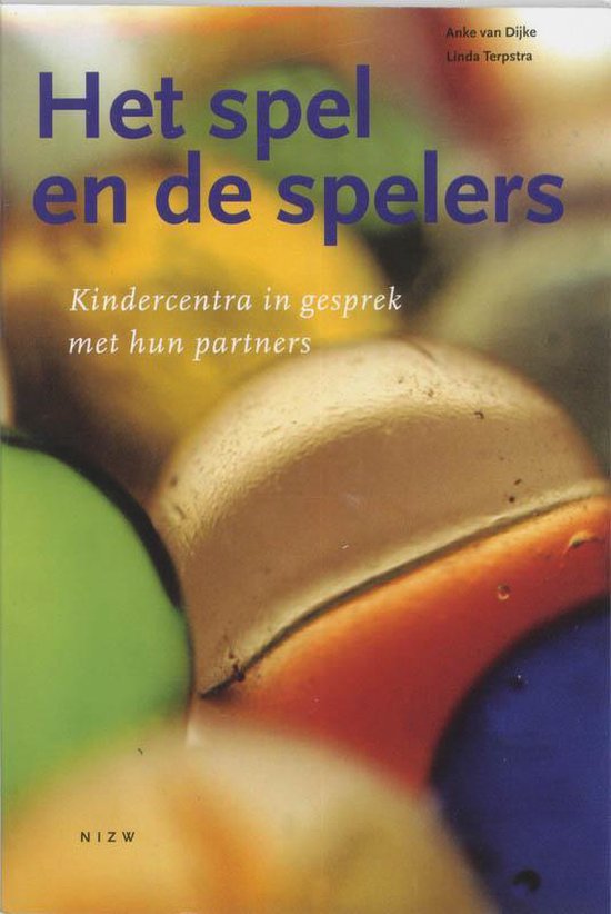 Cover van het boek 'Het spel en de spelers / druk 1' van Anke van Dijke en Linda Terpstra