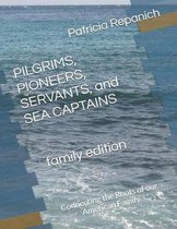 Pilgrims, Pioneers, Servants, and Sea Captains Family Edition