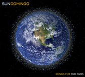 Sun Domingo - Songs For End Times