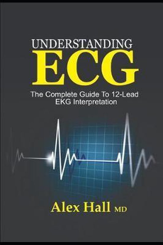 Understanding ECG, Alex Hall 9781090705730 Livres