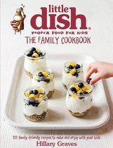 The Little Dish Family Cookbook