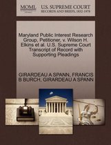 Maryland Public Interest Research Group, Petitioner, V. Wilson H. Elkins et al. U.S. Supreme Court Transcript of Record with Supporting Pleadings