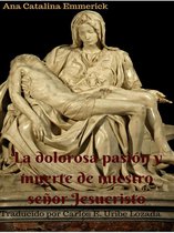 La dolorosa pasión y muerte de nuestro señor Jesucristo. Nueva traducción