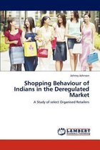 Shopping Behaviour of Indians in the Deregulated Market