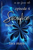 The Unfinished Song Series – An Epic Faerie Tale 3 - Sacrifice – Hunt (Book 3-Episode 4)