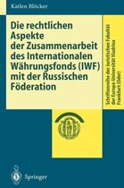 Die rechtlichen Aspekte der Zusammenarbeit des Internationalen Währungsfonds (IWF) mit der Russischen Föderation