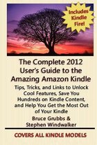 The Complete 2012 User's Guide to the Amazing Amazon Kindle