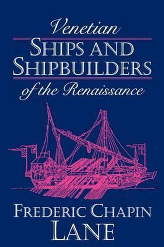 Venetian Ships And Shipbuilders Of The Renaissance - cover
