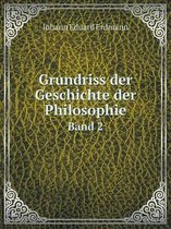 Grundriss der Geschichte der Philosophie Band 2