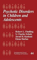 Developmental Clinical Psychology and Psychiatry- Psychotic Disorders in Children and Adolescents