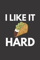 I like it Hard