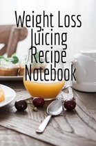 Weight Loss Juicing Recipe Notebook