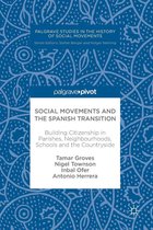 Palgrave Studies in the History of Social Movements - Social Movements and the Spanish Transition