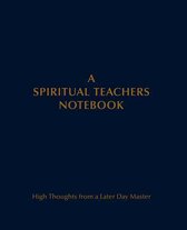A Spiritual Teachers Notebook