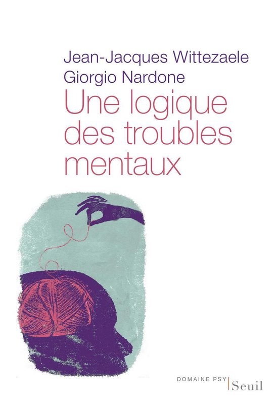 Une logique des troubles mentaux. Le diagnostic opératoire  ... - cover