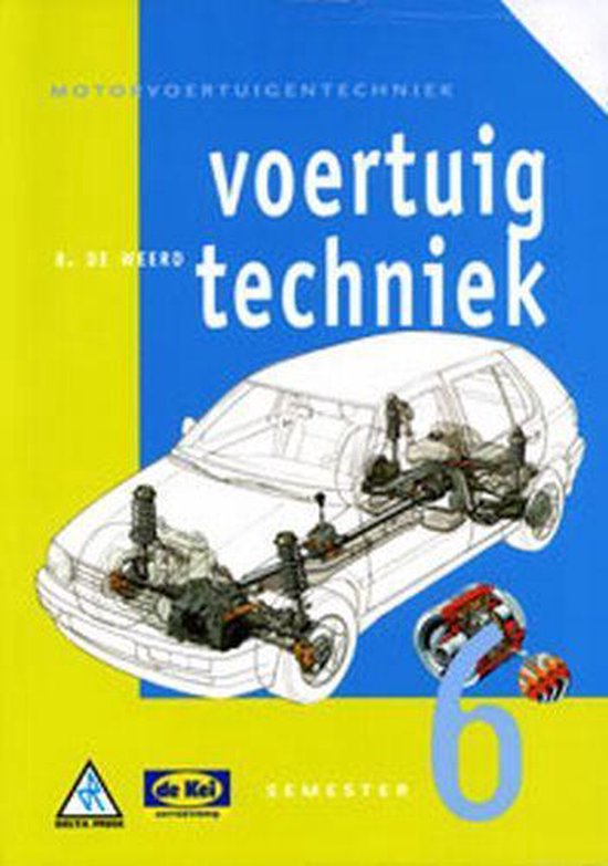 Motorvoertuigentechniek - Voertuigtechniek Semester 6 - B. de Weerd | Tiliboo-afrobeat.com