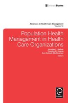Advances in Health Care Management 16 - Population Health Management in Health Care Organizations