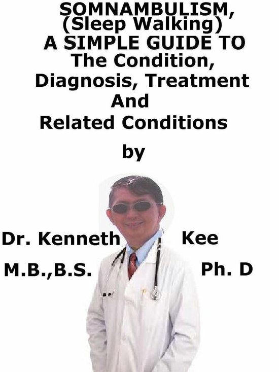 Somnambulism (Sleep Walking), A Simple Guide To The Conditio ... - cover