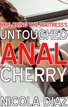Exploring The Waitress’s Untouched Anal Cherry