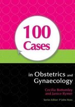 100 Cases in Obstetrics and Gynaecology