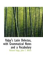 Valpy's Latin Delectus, with Grammatical Notes and a Vocabulary