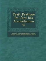Trait Pratique de L'Art Des Accouchements