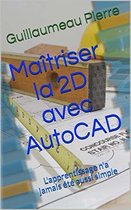 Maîtriser la 2D avec AutoCAD