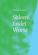 Shlomi findet Worte