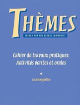 Workbook/Lab Manual for Thèmes: French for the Global Community