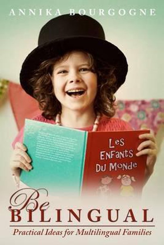 Be Bilingual - Practical Ideas for Multilingual Families - cover