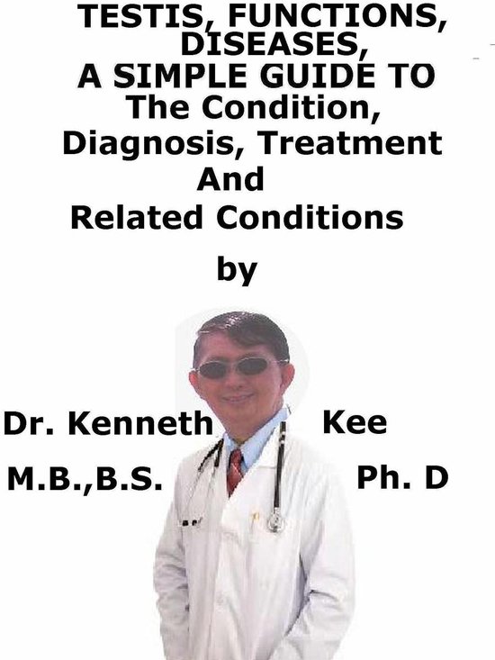 Testis, Function, Diseases, A Simple Guide To The Condition, ... - cover
