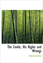 The Coolie, His Rights and Wrongs