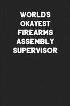 World's Okayest Firearms Assembly Supervisor