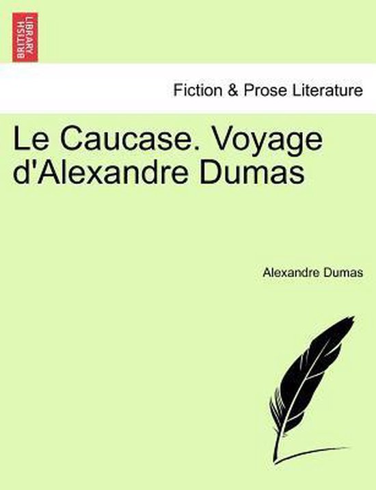Le Caucase. Voyage d'Alexandre Dumas