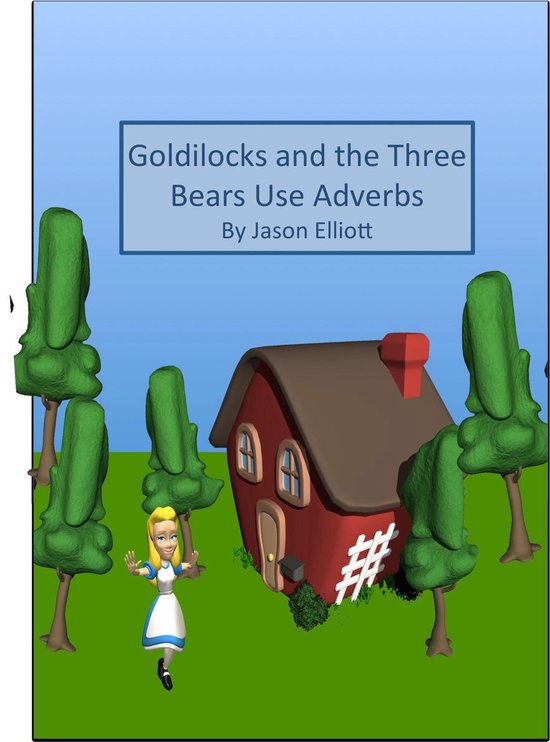 Fun With... - Goldilocks and the Three Bears Use Adverbs - cover