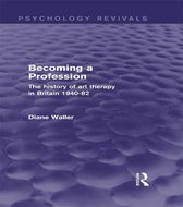 Becoming a Profession (Psychology Revivals)