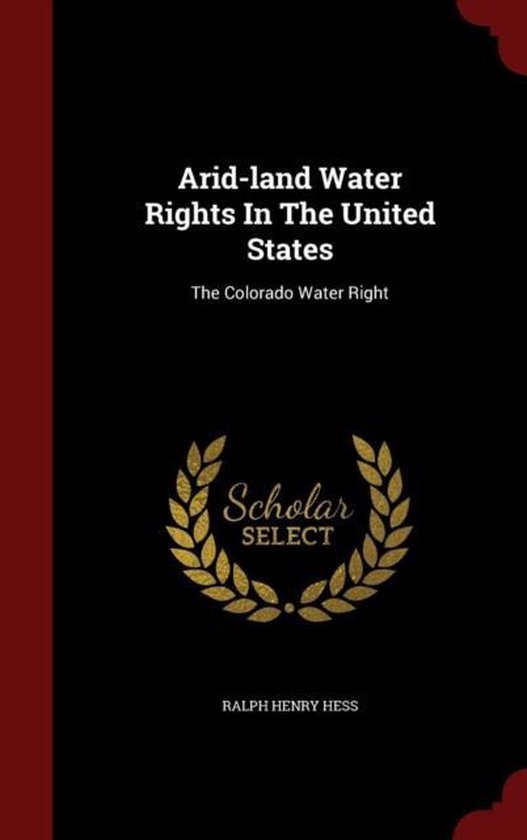 AridLand Water Rights in the United States, Ralph Henry Hess 9781298635020 Boeken