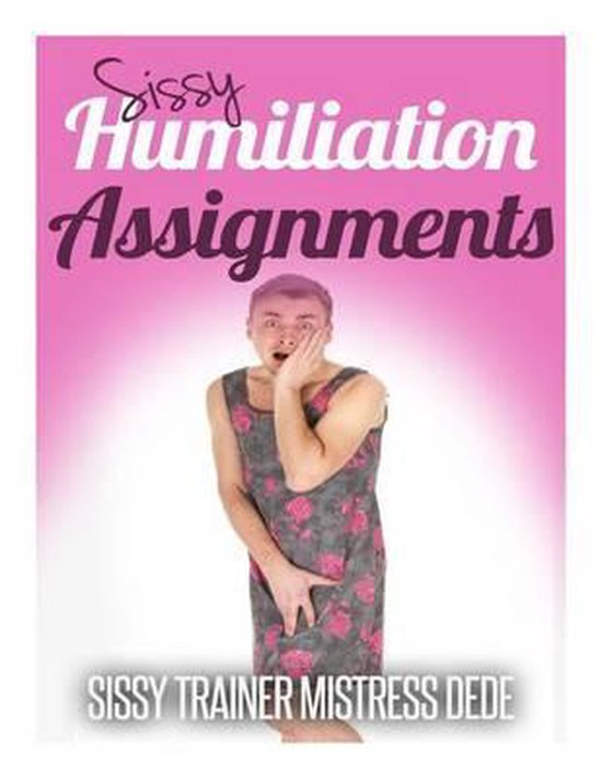 Sissy Humiliation Assignments Mistress Dede 9781507601587 Boeken Bol 3230