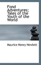 Fond Adventures; Tales of the Youth of the World