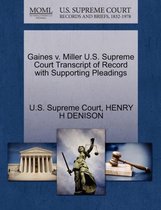 Gaines V. Miller U.S. Supreme Court Transcript of Record with Supporting Pleadings