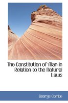 The Constitution of Man in Relation to the Natural Laws