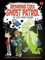 Desmond Cole Ghost Patrol-The Scary Library Shusher