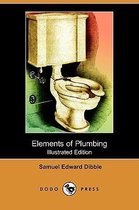 Elements of Plumbing (Illustrated Edition) (Dodo Press)