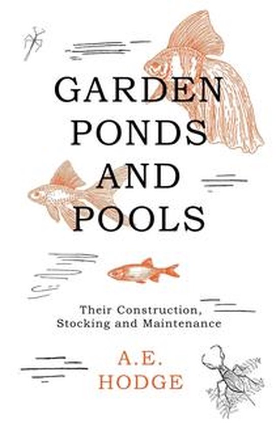 Garden Ponds and Pools - Their Construction, Stocking and Ma ... - cover